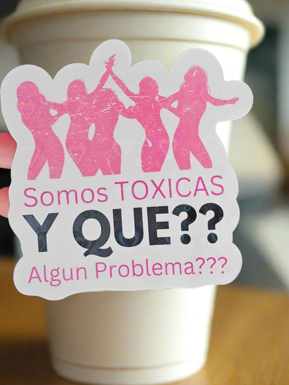 Large "Somos Toxicas y Que"Vinyl Waterproof Cup/Tumbler/Window/Decoration Sticker
