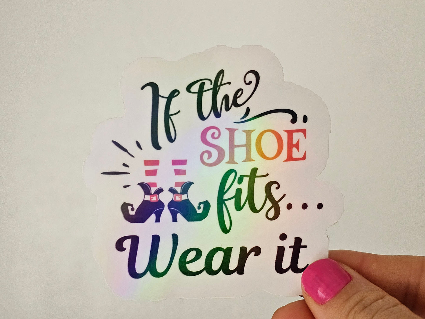 If The Shoe Fits Waterproof Cup/Tumbler/Window Vinyl Sticker