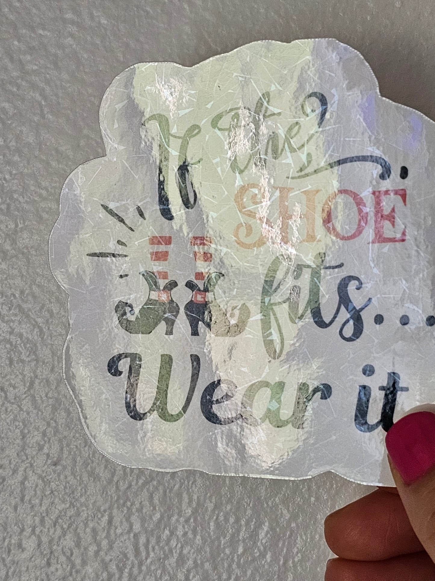 Large "If The Shoe Fits" Vinyl Waterproof Laminated Cup/Tumbler/Window/Decoration Sticker